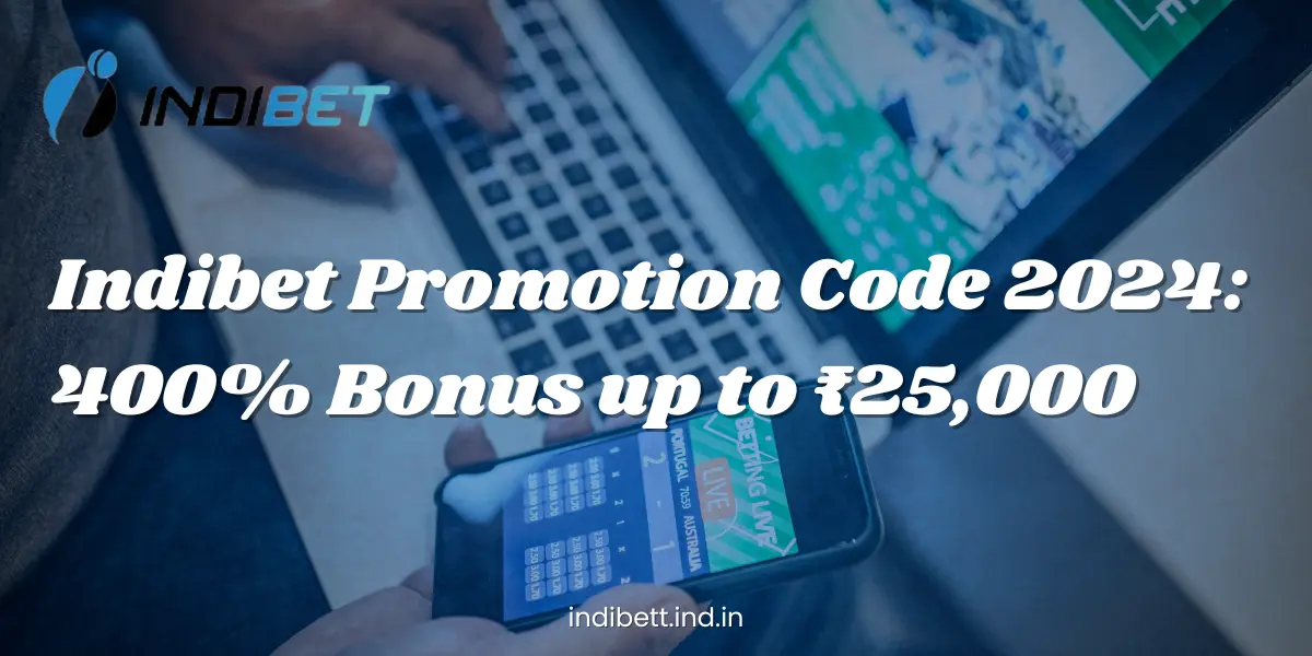 Read more about the article Indibet Promotion Code: 400% Bonus up to ₹25,000