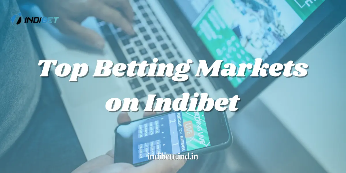 You are currently viewing Top Betting Markets on Indibet