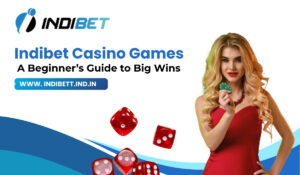 Read more about the article Indibet Casino Games – A Beginner’s Guide to Big Wins