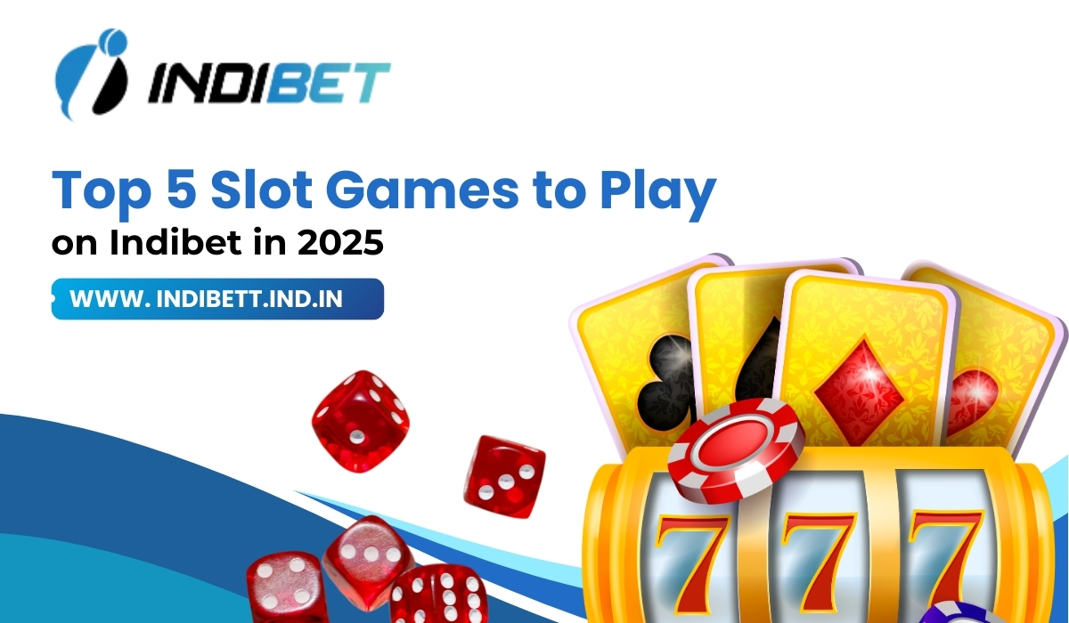 You are currently viewing Top 5 Slot Games to Play on Indibet in 2025
